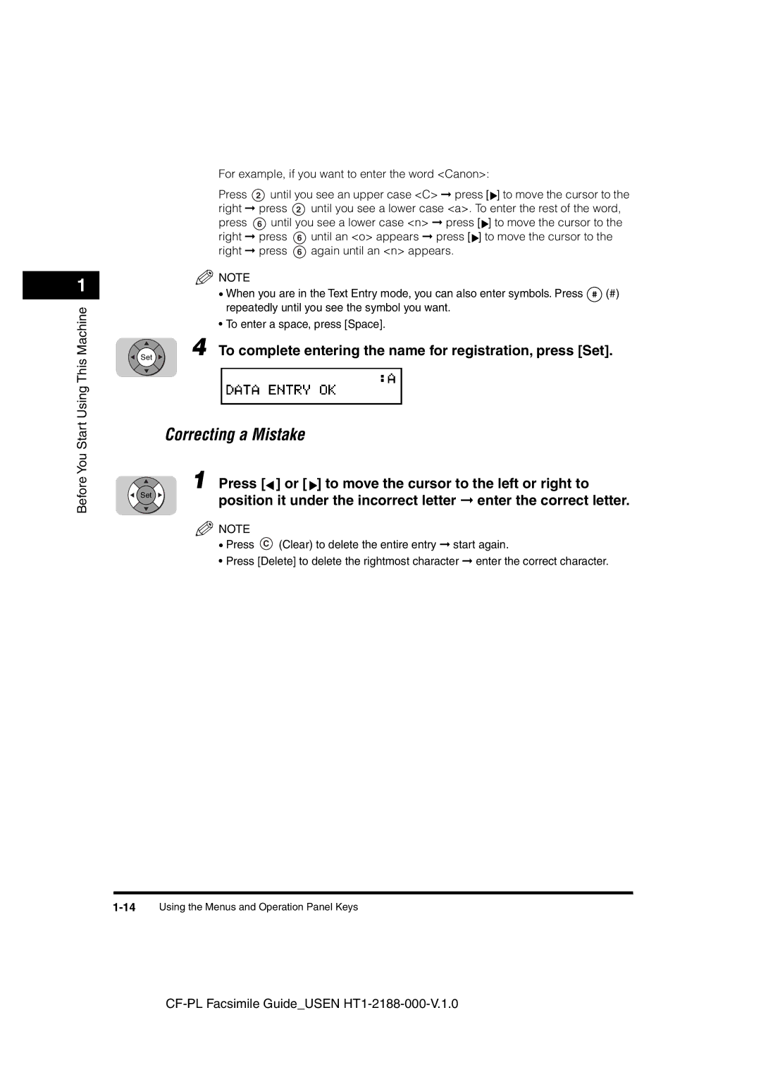 Canon 700 To complete entering the name for registration, press Set, Press or to move the cursor to the left or right to 