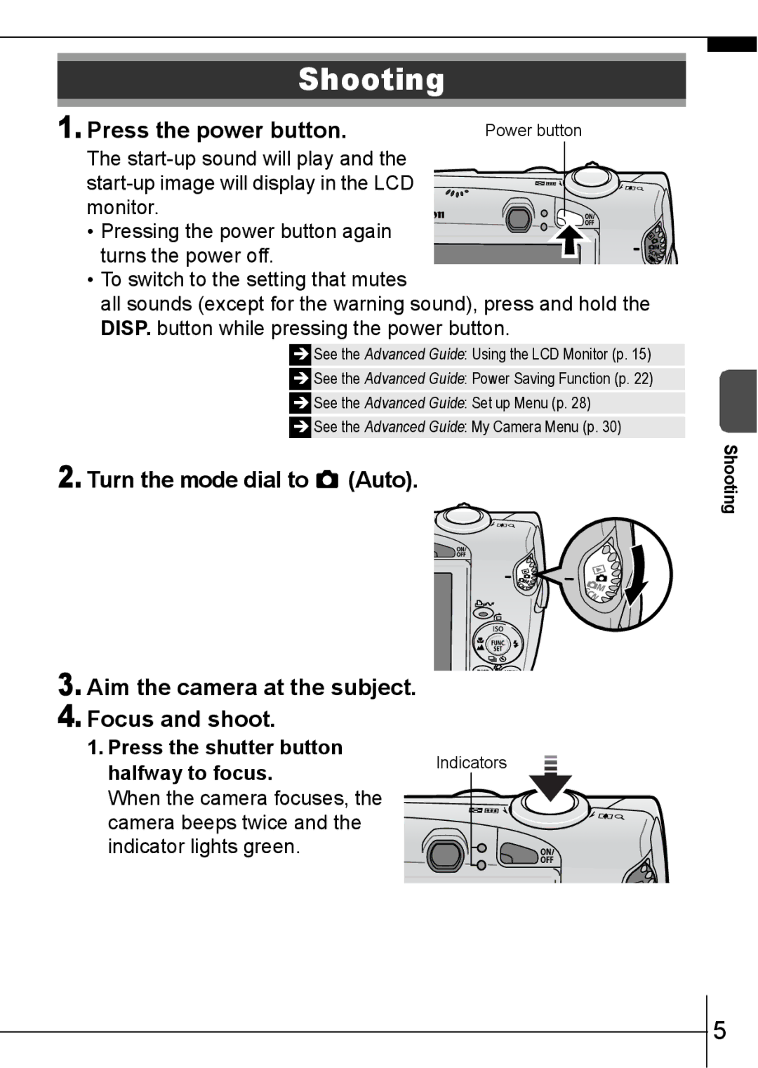 Canon 800 IS manual Shooting, Press the power button, Press the shutter button Halfway to focus.Indicators 