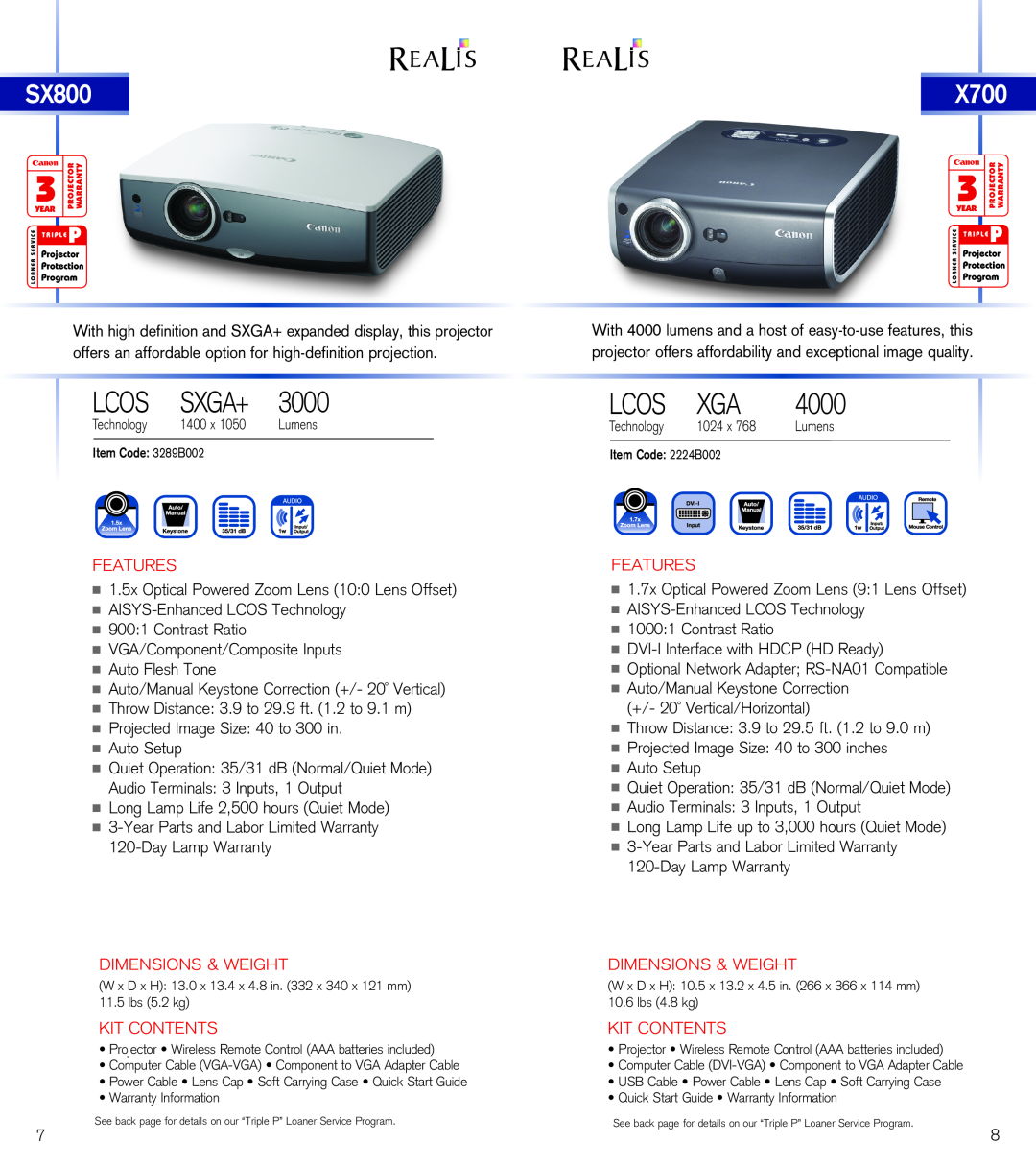 Canon 8310, 7590, 7290, 7390, 8225, 7295 SX800, X700, Lcos, Sxga+, 3000, 4000, Features­, Dimensions & Weight, Kit Contents 