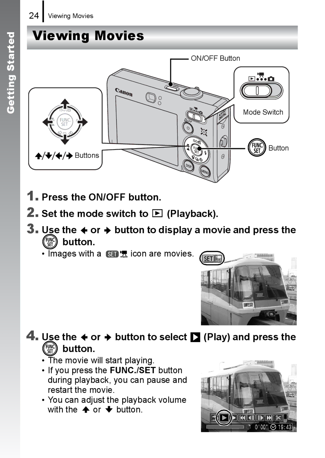 Canon 85IS manual Viewing Movies, Use the or button to select Play and press Button, Images with a icon are movies 