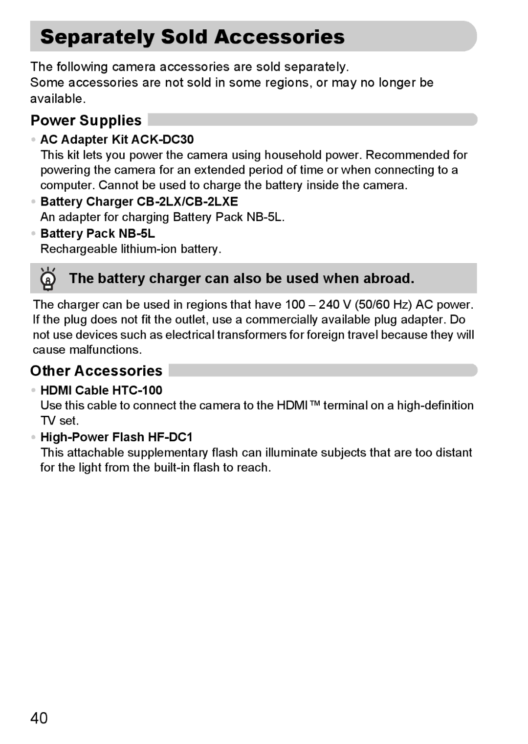 Canon 990 IS Separately Sold Accessories, Power Supplies, Battery charger can also be used when abroad, Other Accessories 