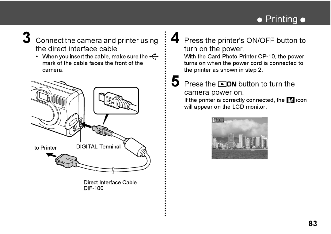 Canon A300 quick start Press the printers ON/OFF button to turn on the power, Press the button to turn the camera power on 