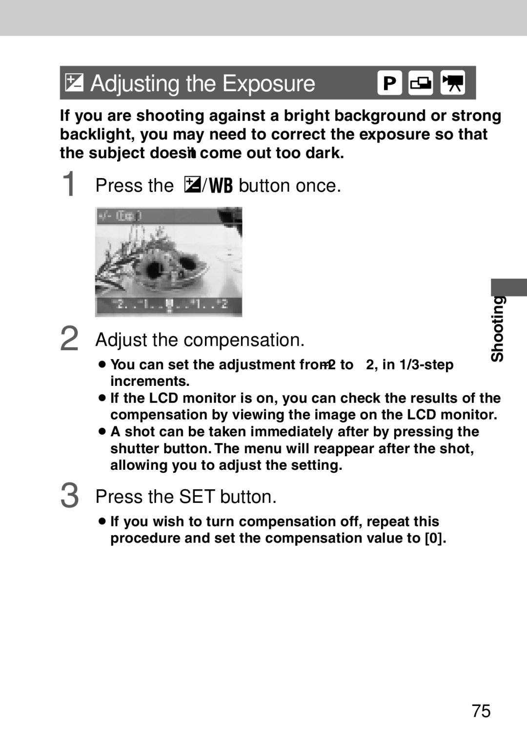 Canon A40 quick start Adjusting the Exposure, Press the / button once Adjust the compensation, Press the SET button 