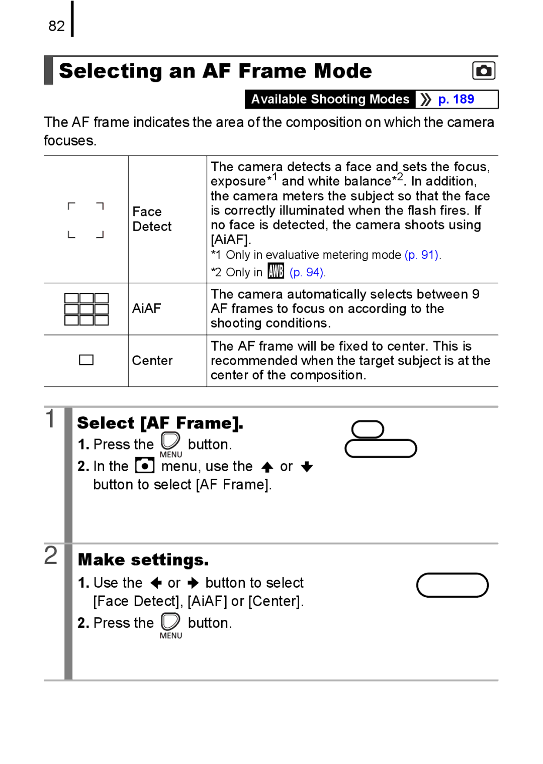 Canon A580 manual Selecting an AF Frame Mode, Select AF Frame, Press the button Menu, use the or button to select AF Frame 