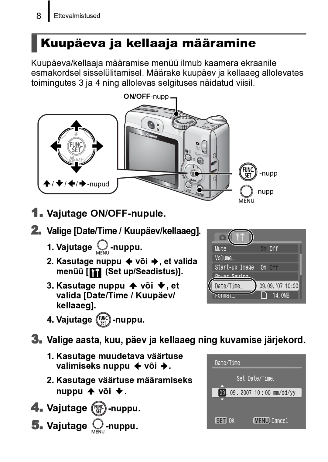 Canon A720 IS Kuupäeva ja kellaaja määramine, Vajutage ON/OFF-nupule Valige Date/Time / Kuupäev/kellaaeg, Vajutage -nuppu 