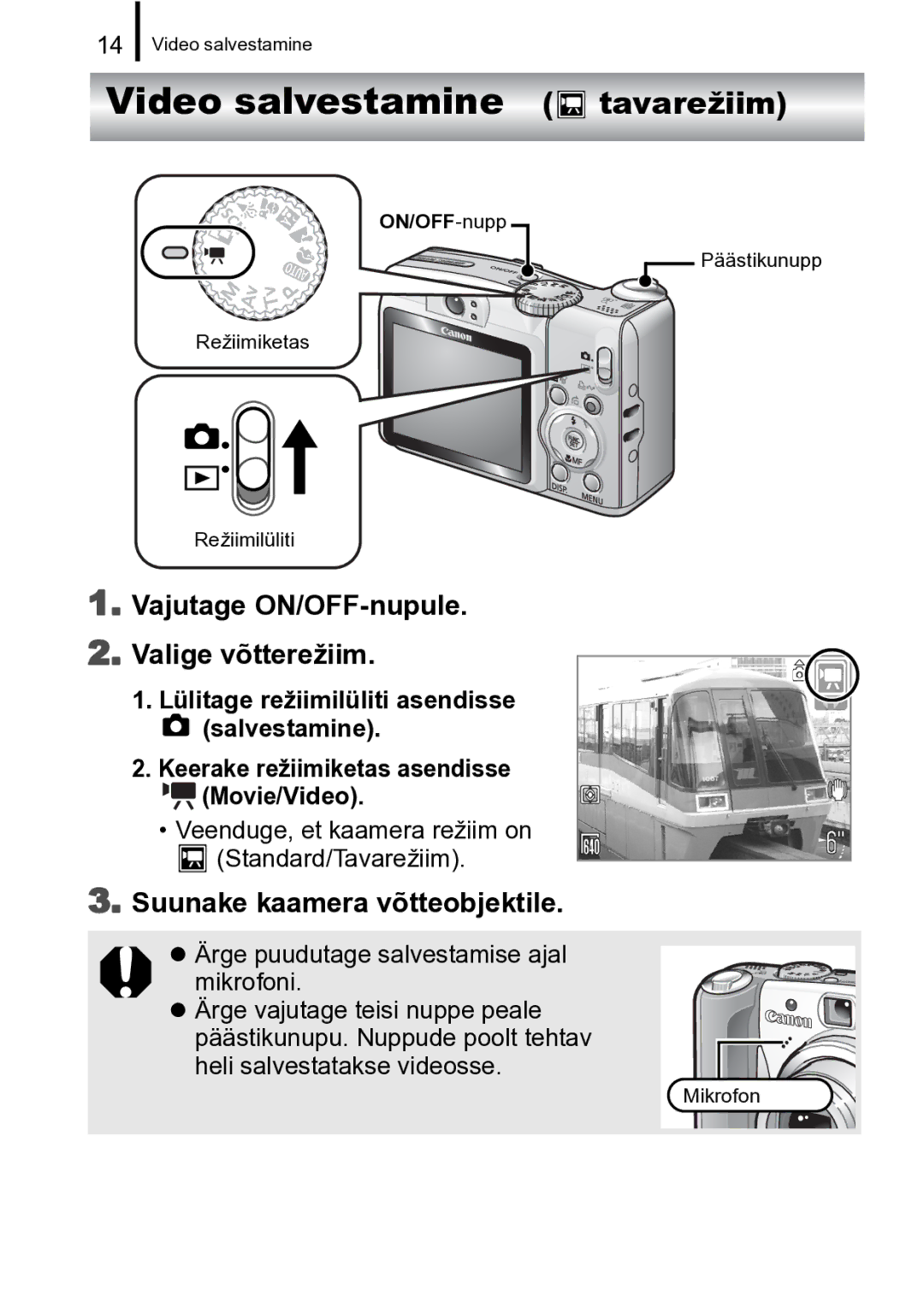 Canon A720 IS manual Video salvestamine tavarežiim, Vajutage ON/OFF-nupule Valige võtterežiim 
