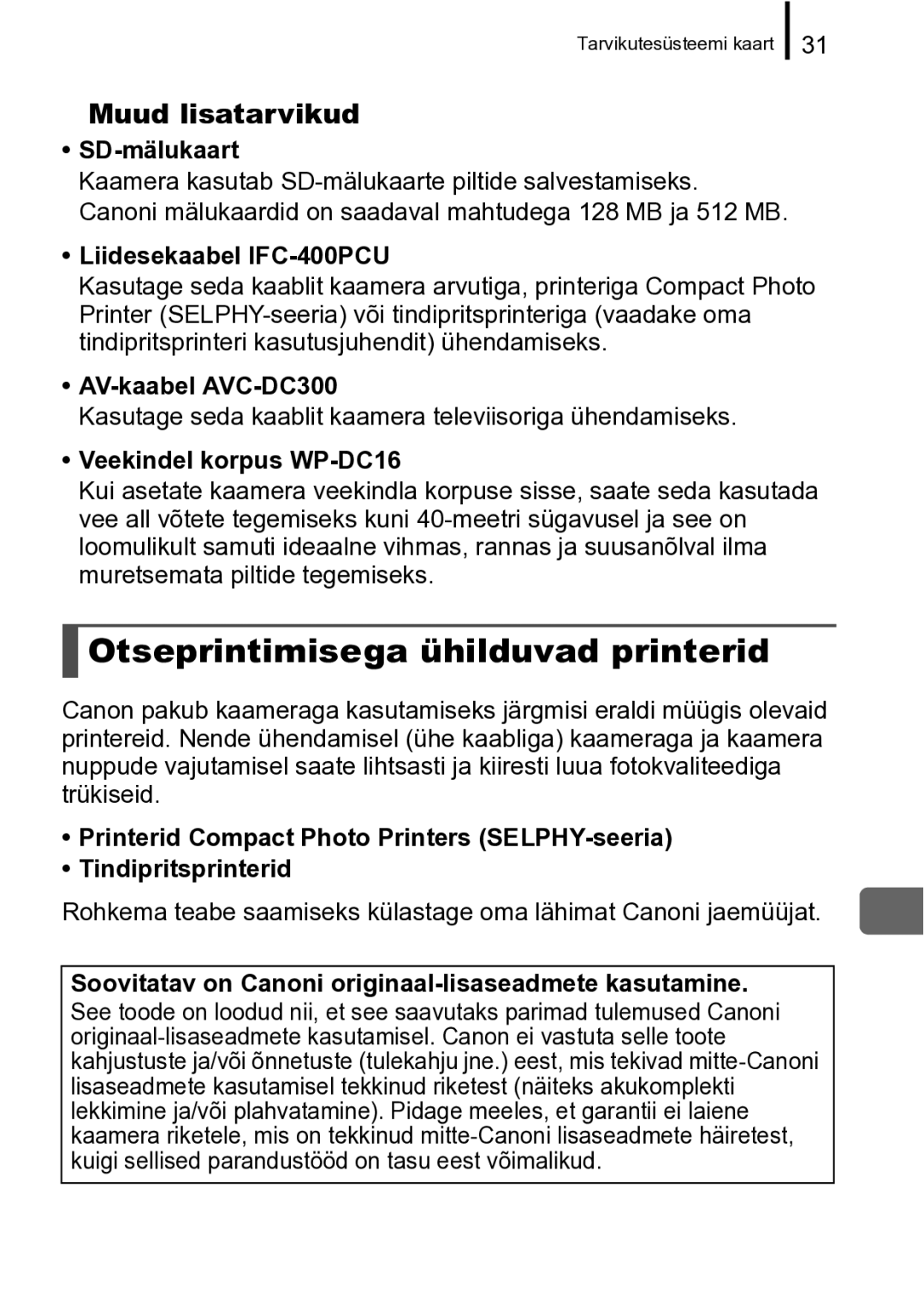 Canon A720 IS manual Otseprintimisega ühilduvad printerid, „ Muud lisatarvikud 