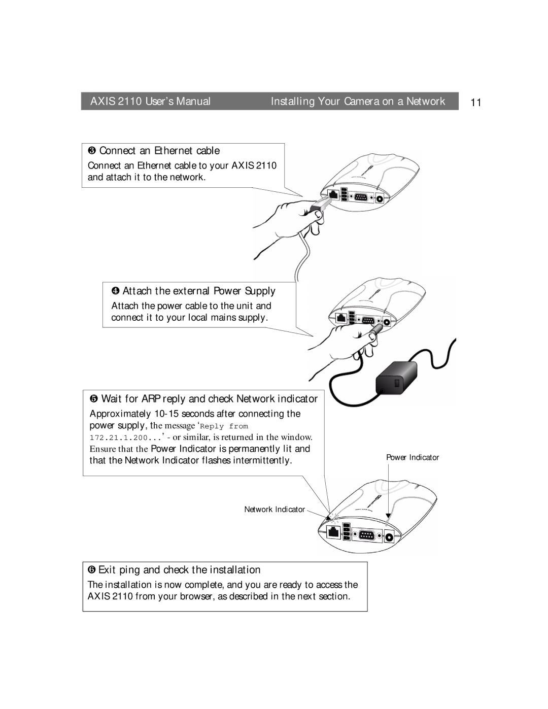 Canon AXIS 2110 ❸ Connect an Ethernet cable, ❹ Attach the external Power Supply, ❻ Exit ping and check the installation 