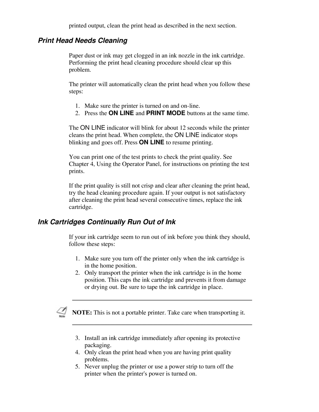 Canon BJ-200e user manual Print Head Needs Cleaning, Ink Cartridges Continually Run Out of Ink 