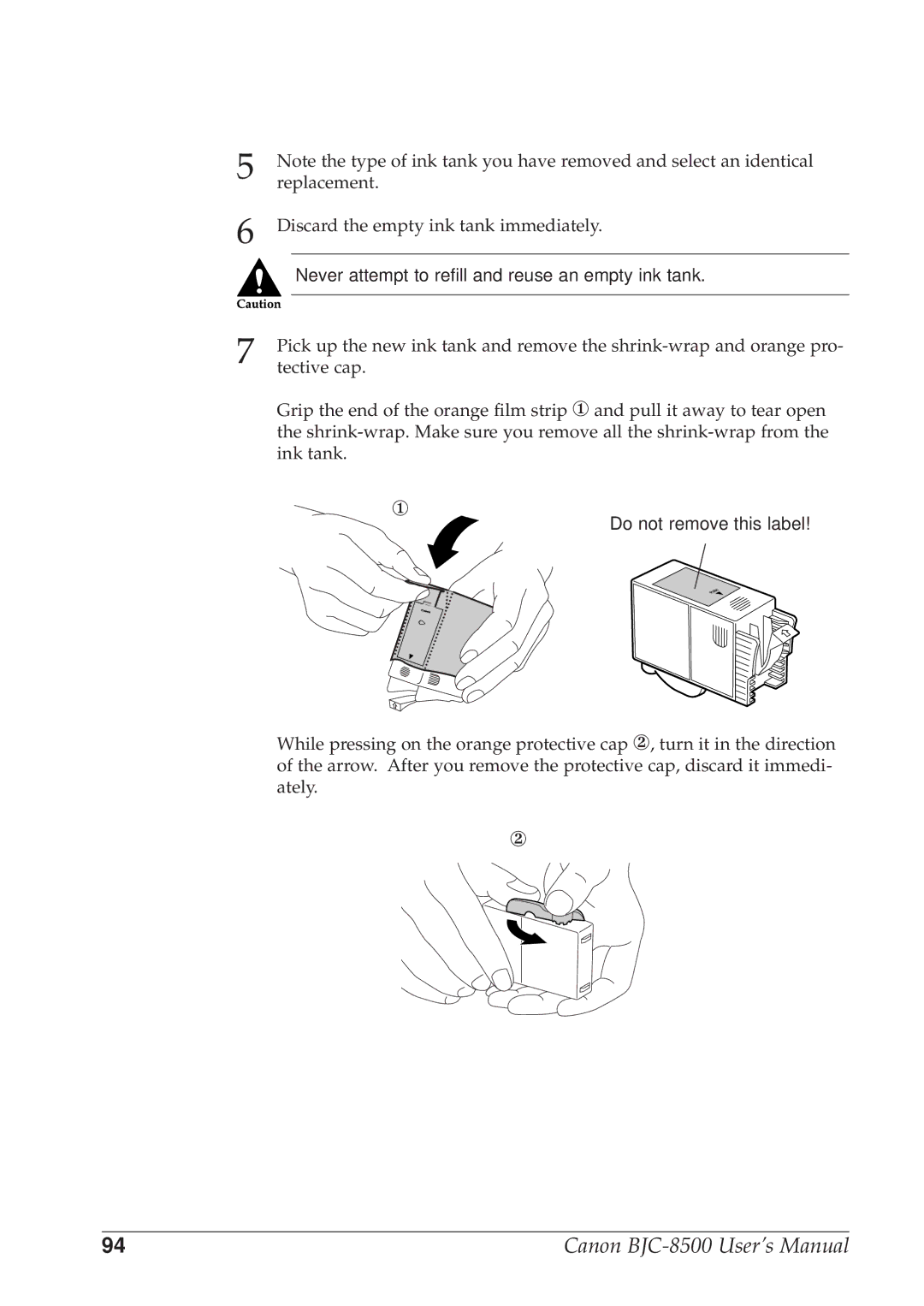 Canon BJC-8500 user manual Never attempt to refill and reuse an empty ink tank, Do not remove this label 