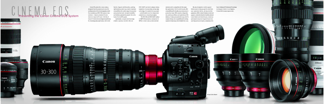 Canon 1D X Presenting the Canon Cinema EOS System, Lightweight, compact and stunningly, We also designed an entire support 