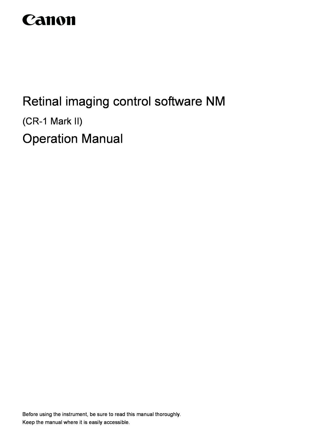Canon CR-1 MARK II operation manual CR-1 Mark, Retinal imaging control software NM, Operation Manual 