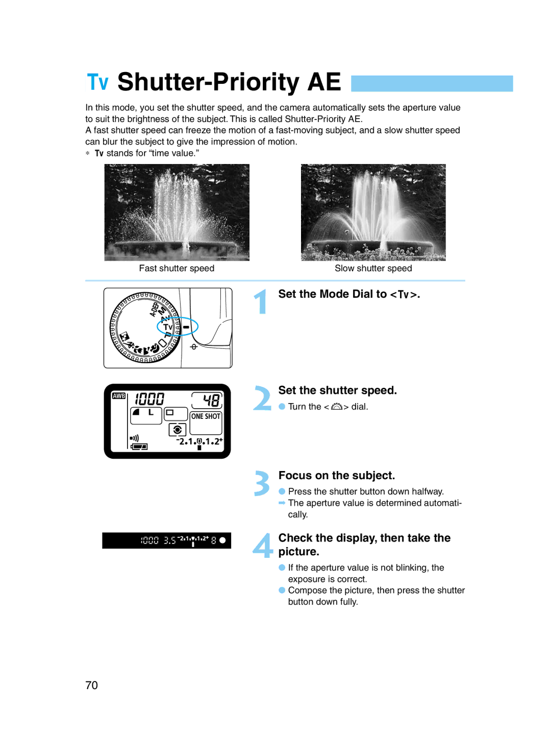 Canon D60 manual Shutter-Priority AE, Set the Mode Dial to Set the shutter speed, Check the display, then take the picture 