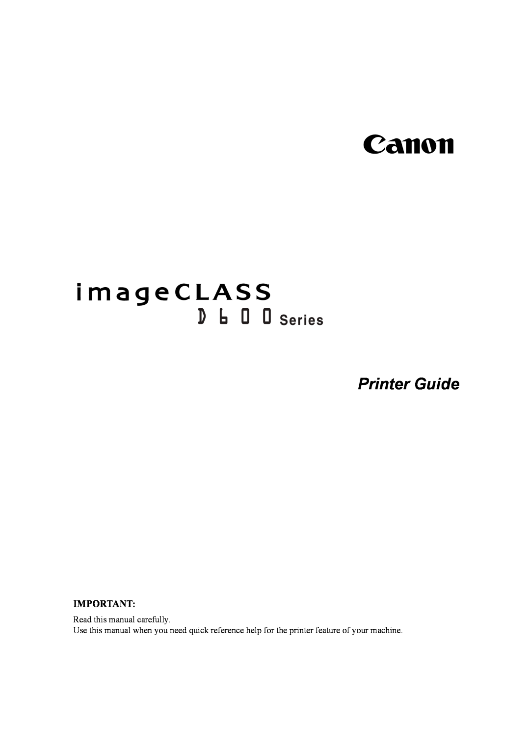 Canon D600 manual Printer Guide, Read this manual carefully 