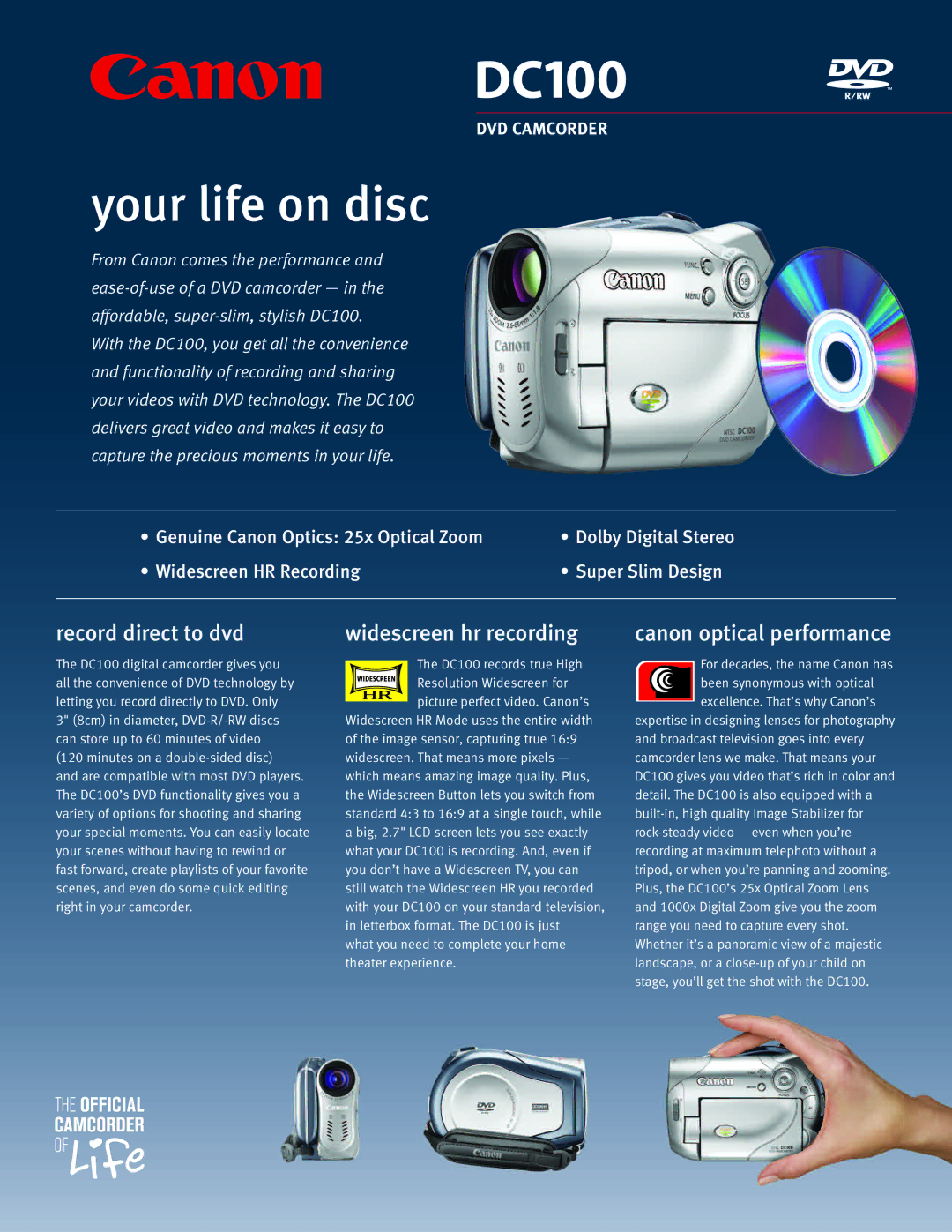 Canon DC100 manual Record direct to dvd, Widescreen hr recording, Canon optical performance 