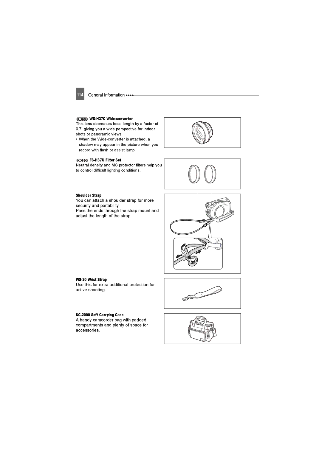 Canon DC220 WD-H37C Wide-converter, FS-H37U Filter Set, Shoulder Strap, WS-20 Wrist Strap, SC-2000 Soft Carrying Case 
