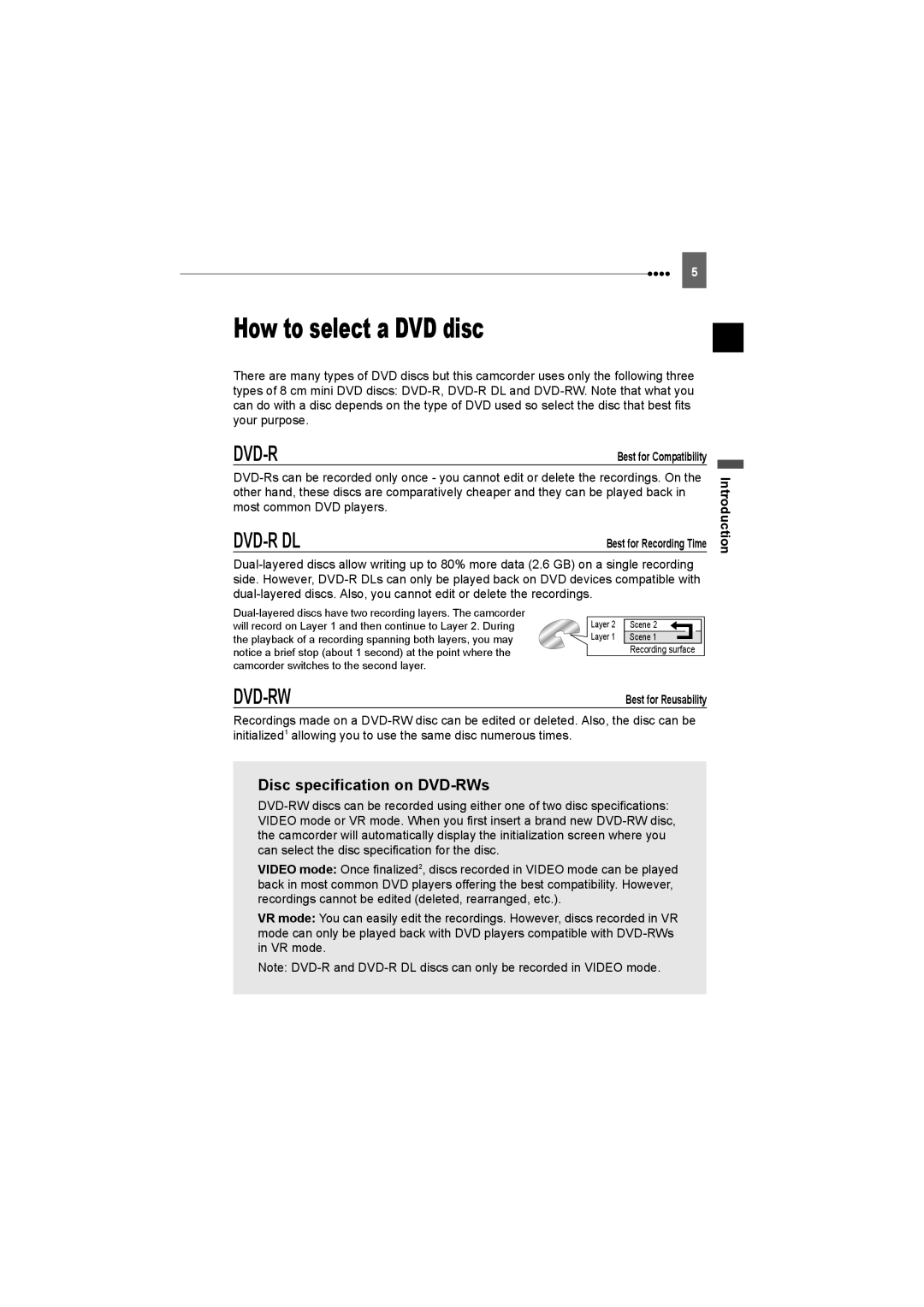 Canon DC230, DC220 Dual-layered discs have two recording layers. The camcorder, Camcorder switches to the second layer 