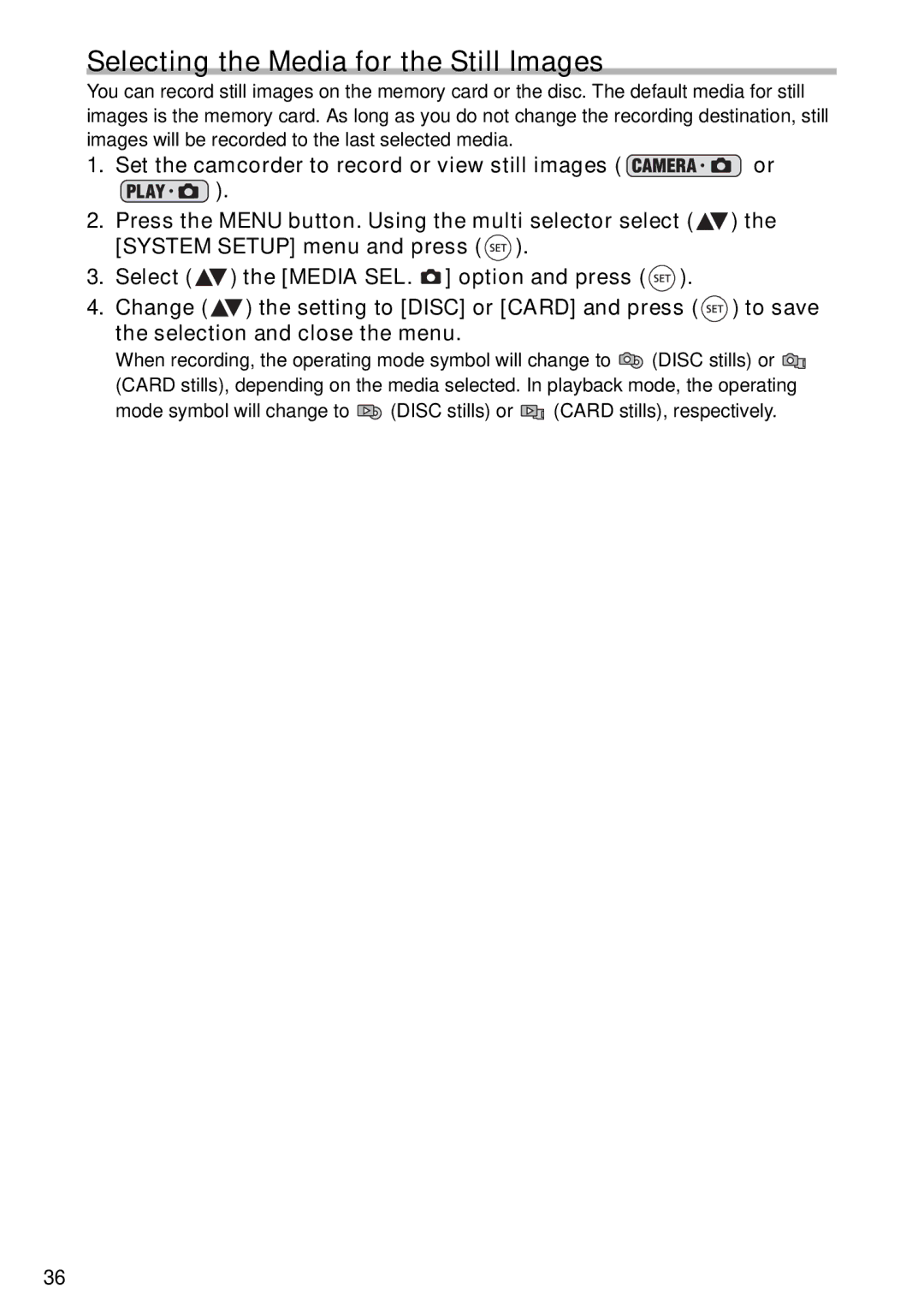 Canon DC40 instruction manual Selecting the Media for the Still Images 