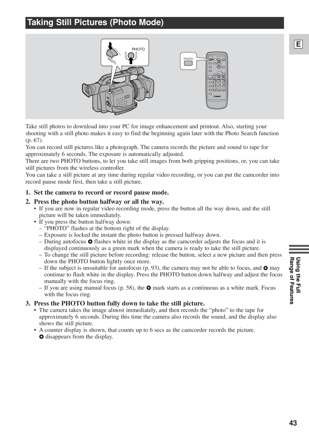 Canon DM-GL1 Taking Still Pictures Photo Mode, Press the Photo button fully down to take the still picture 