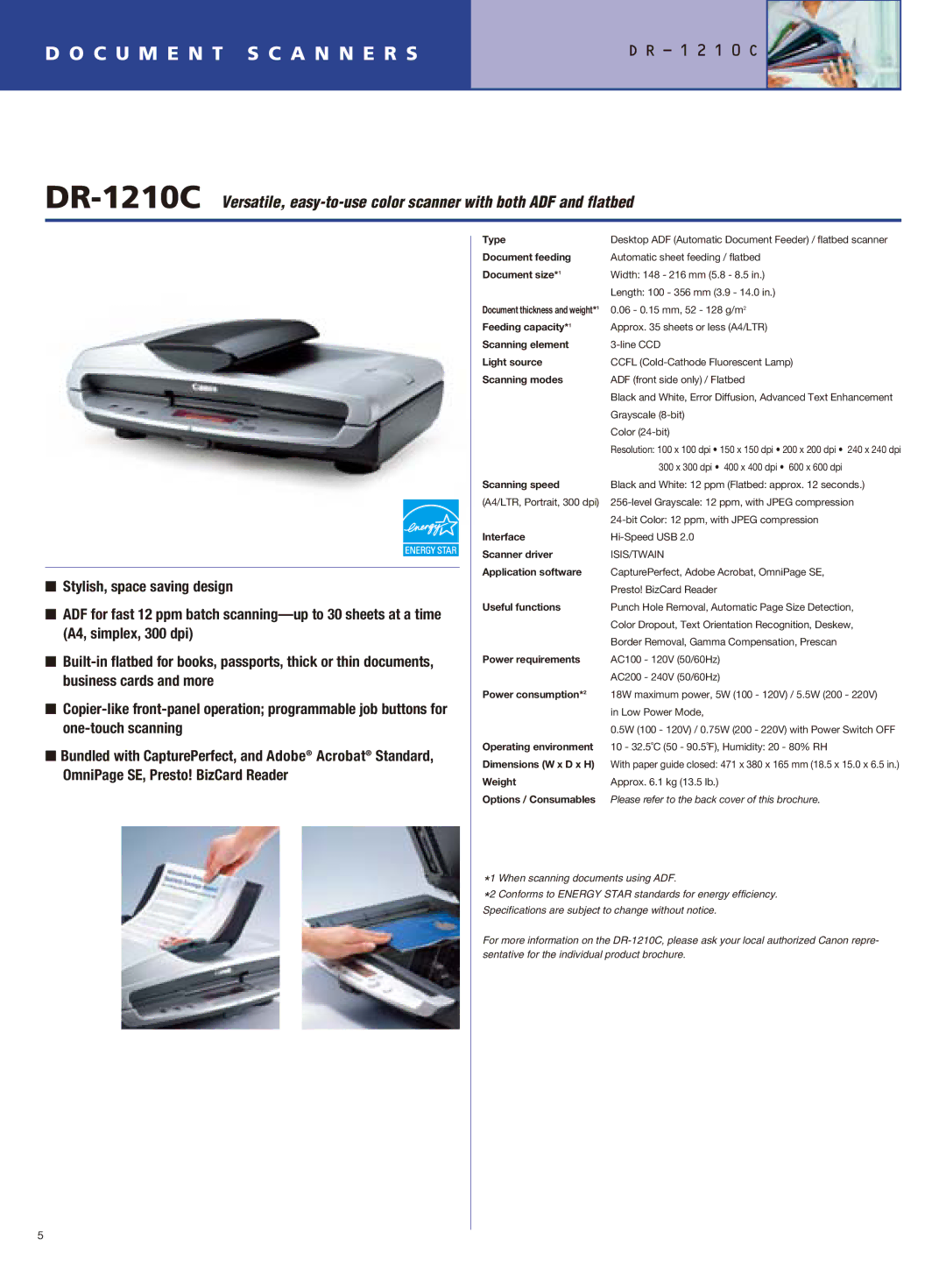 Canon DR-2050SP Type, Document feeding, Document size*1, Feeding capacity*1, Scanning element, Light source, Interface 