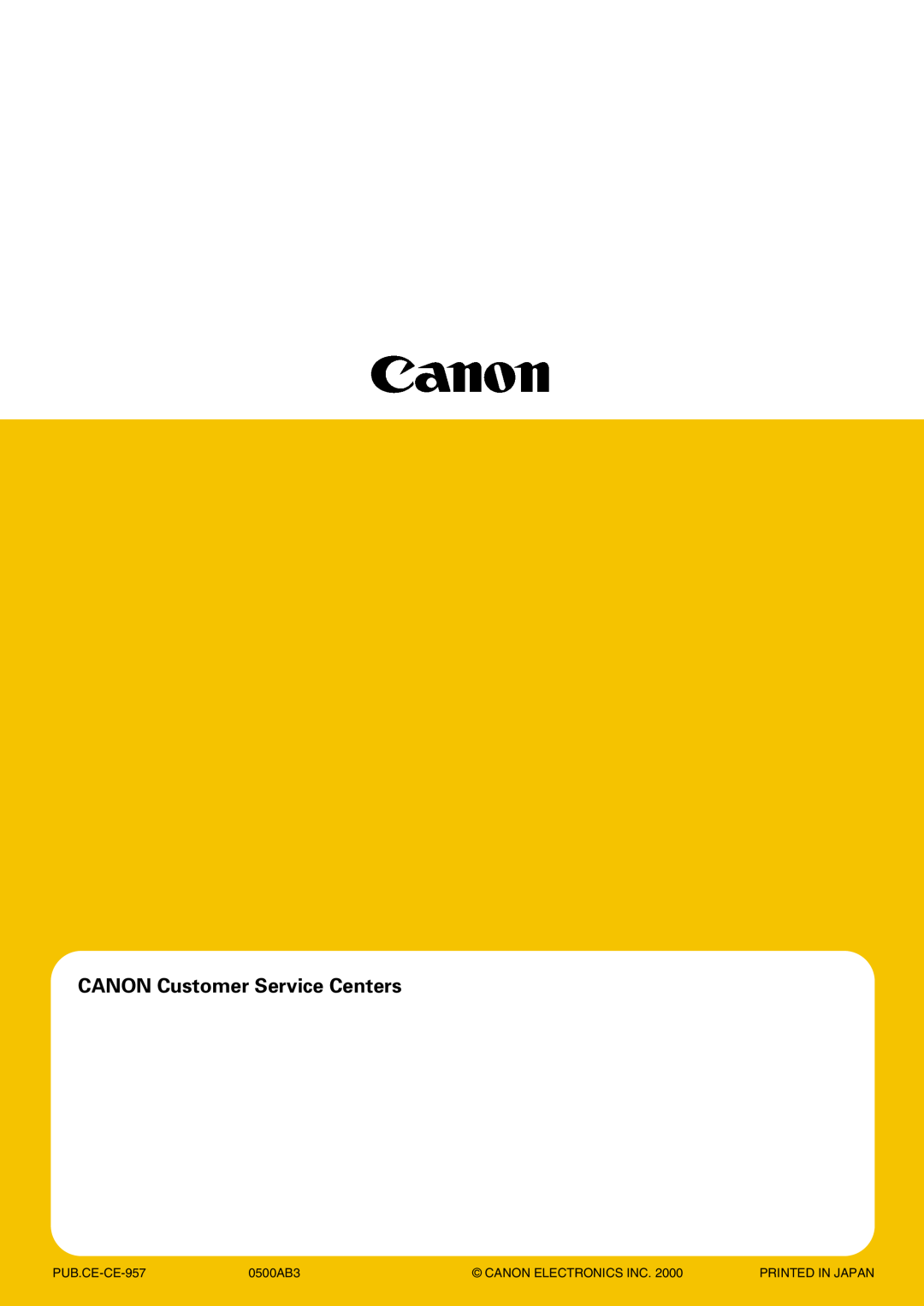 Canon DR-5080C, DR-5020 CANON Customer Service Centers, PUB.CE-CE-957, 0500AB3, Canon Electronics Inc, Printed In Japan 