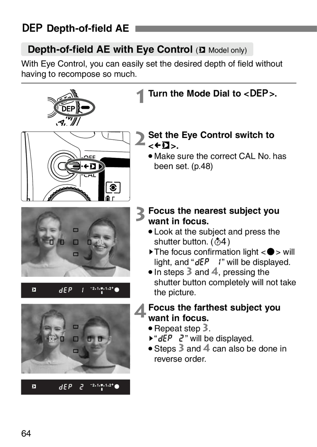 Canon ELAN7NE-33V Turn the Mode Dial to Q 2Set the Eye Control switch to g, Focus the nearest subject you want in focus 