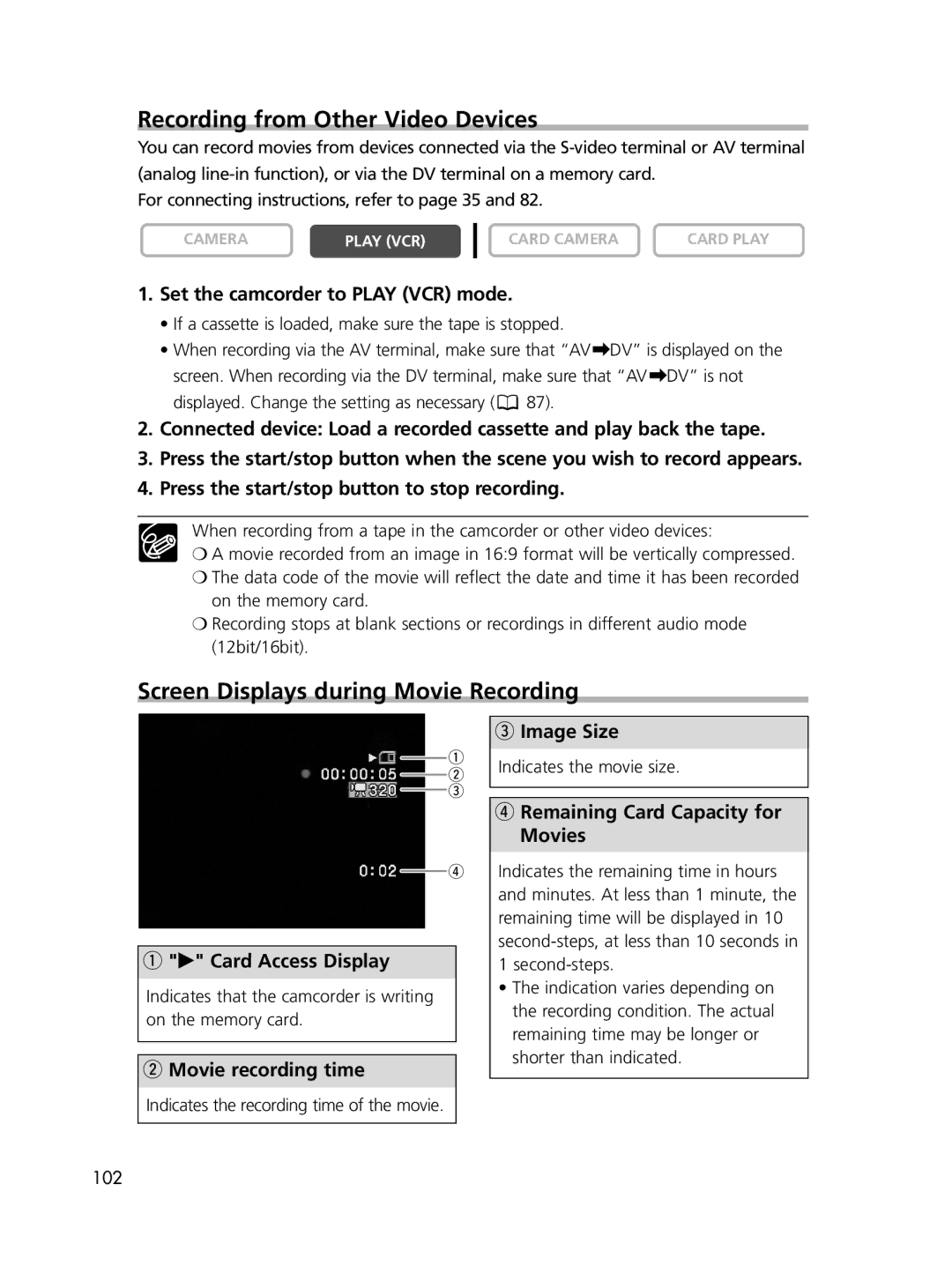 Canon ELURA65, ELURA60 Screen Displays during Movie Recording, Movie recording time, Remaining Card Capacity for Movies 