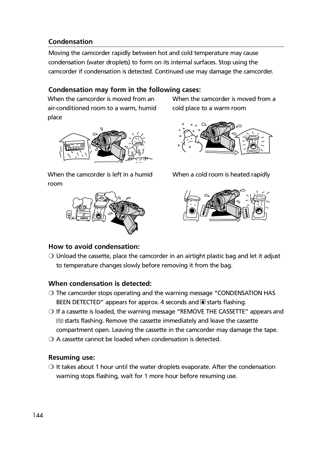 Canon ELURA65 Condensation may form in the following cases, How to avoid condensation, When condensation is detected 