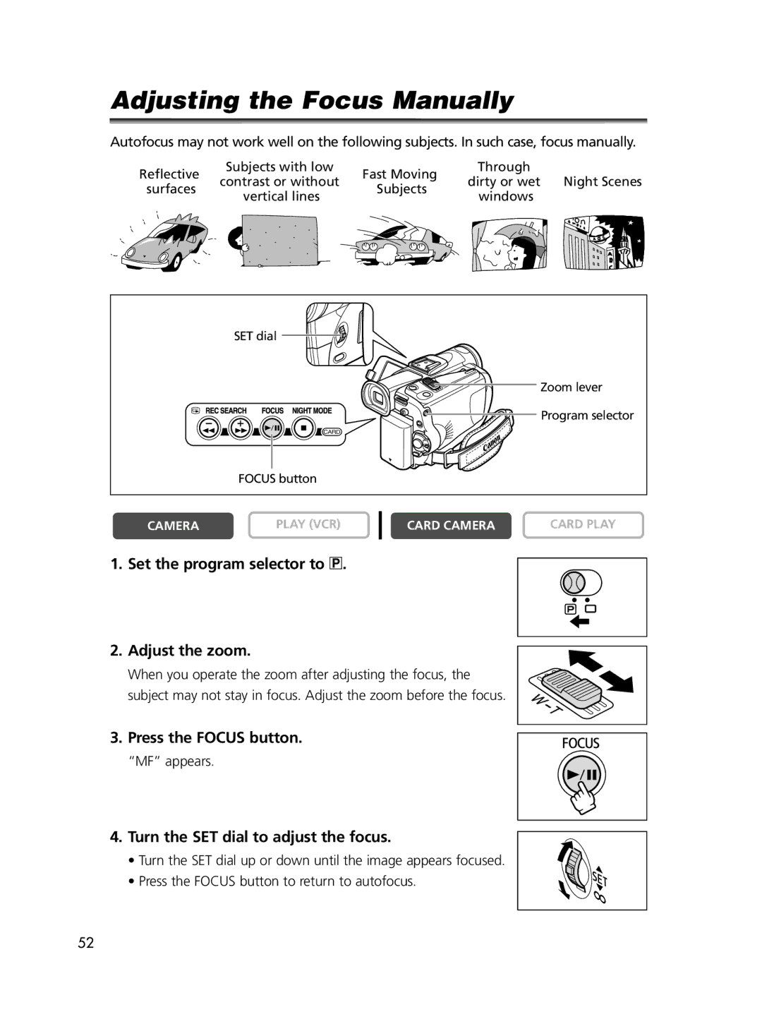 Canon ELURA60, ELURA65 Adjusting the Focus Manually, Set the program selector to Q Adjust the zoom, Press the Focus button 