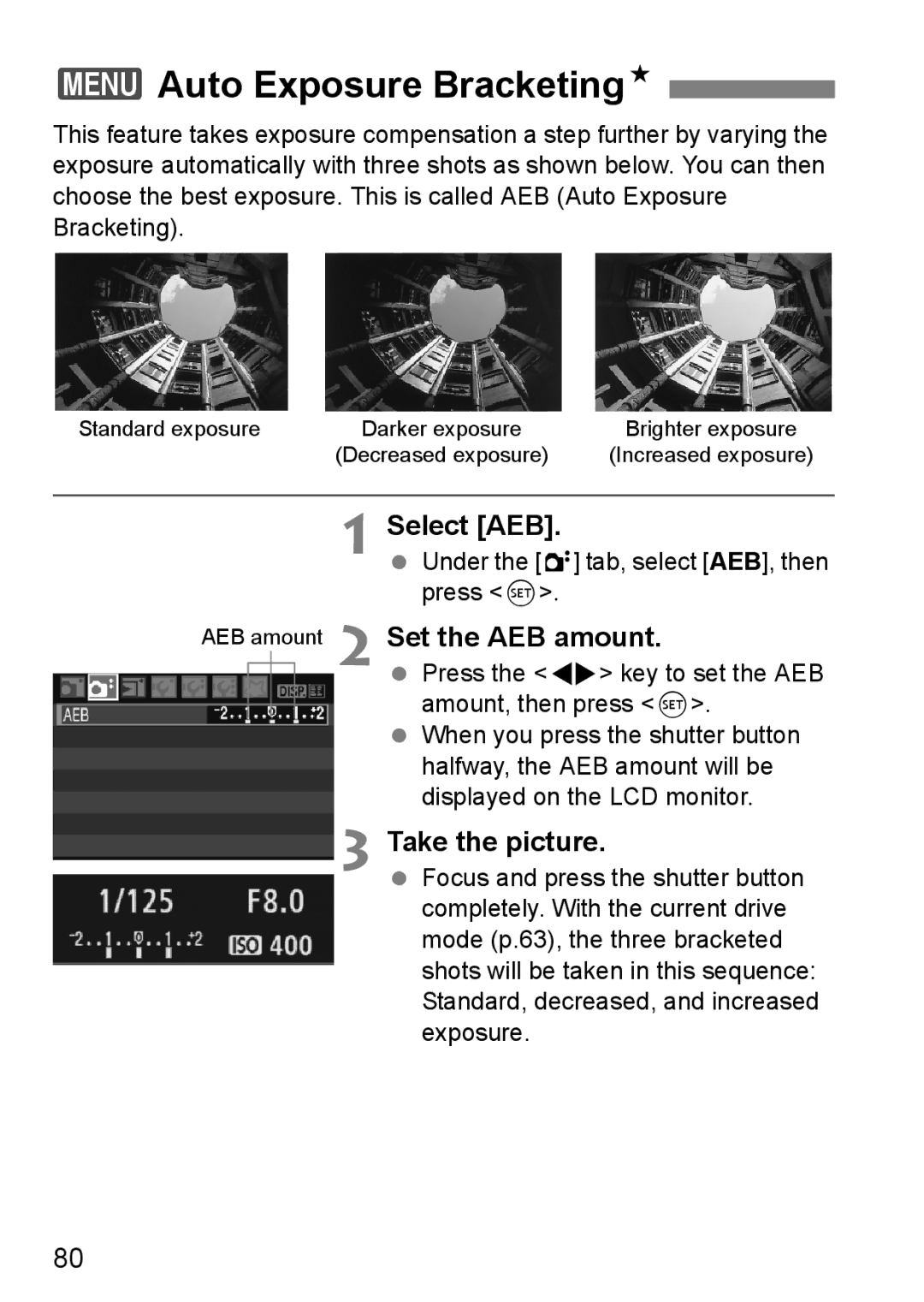 Canon EOS 1000D 3Auto Exposure BracketingN, Select AEB, Set the AEB amount, Under the 2 tab, select AEB, then press 