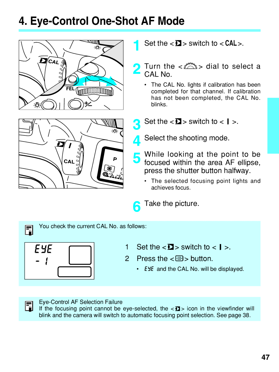 Canon EOS-3 manual Eye-Control One-Shot AF Mode, Set the switch to Turn the dial to select a CAL No, Take the picture 