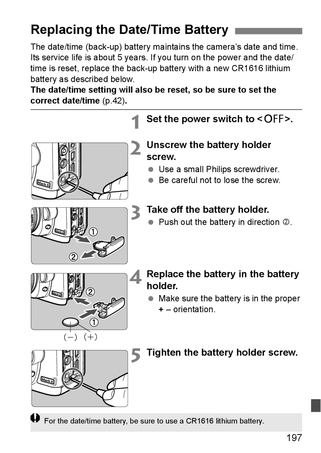 Canon EOS 5D Replacing the Date/Time Battery, Set the power switch to Unscrewscrew. the battery holder, 197 