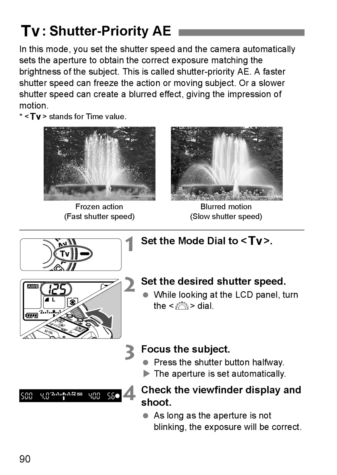 Canon EOS 5D Shutter-Priority AE, Set the Mode Dial to s Set the desired shutter speed, Checkshoot. the viewfinder display 