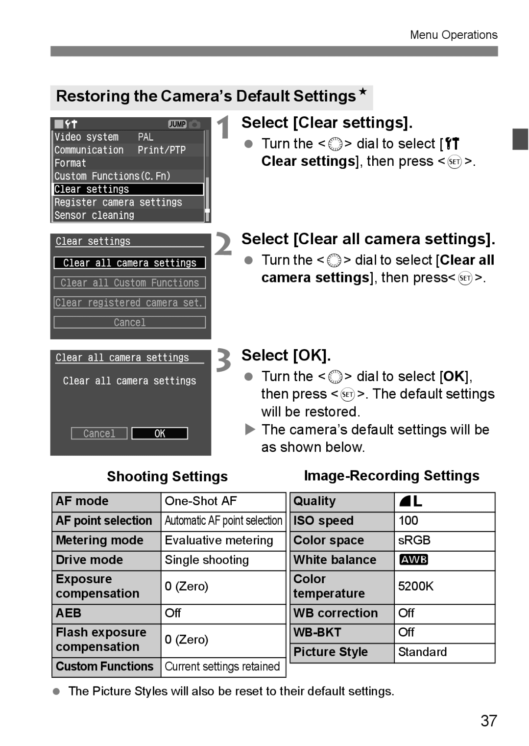 Canon EOS 5D Restoring the Camera’s Default SettingsN, Select Clear settings, Select Clear all camera settings, Select OK 