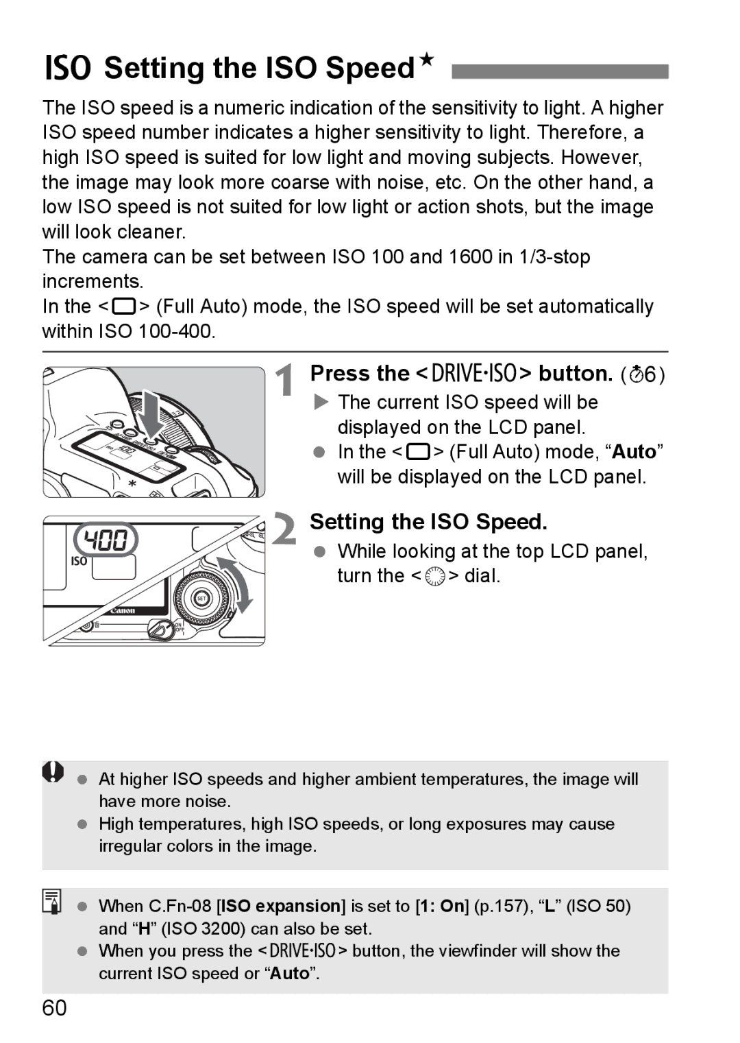 Canon EOS 5D GSetting the ISO SpeedN, Press the R button, While looking at the top LCD panel, turn the 5 dial 