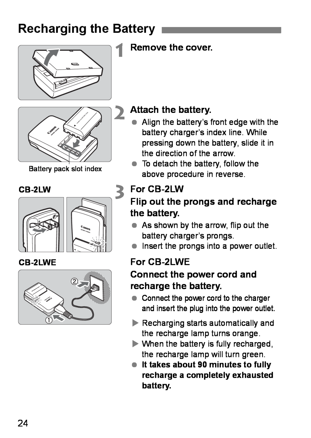 Canon EOS DIGITAL REBEL XTI Recharging the Battery, Remove the cover, Attach the battery, For CB-2LWE, CB-2LW3 