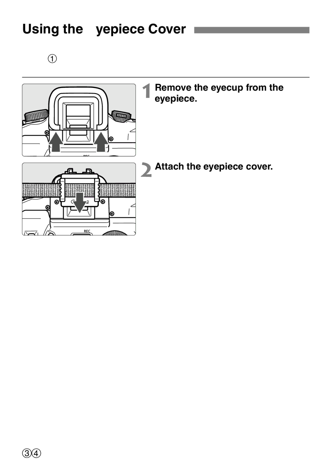 Canon EOS Elan 7NE Body Only Using the Eyepiece Cover, Remove the eyecup from the eyepiece, 2Attach the eyepiece cover 