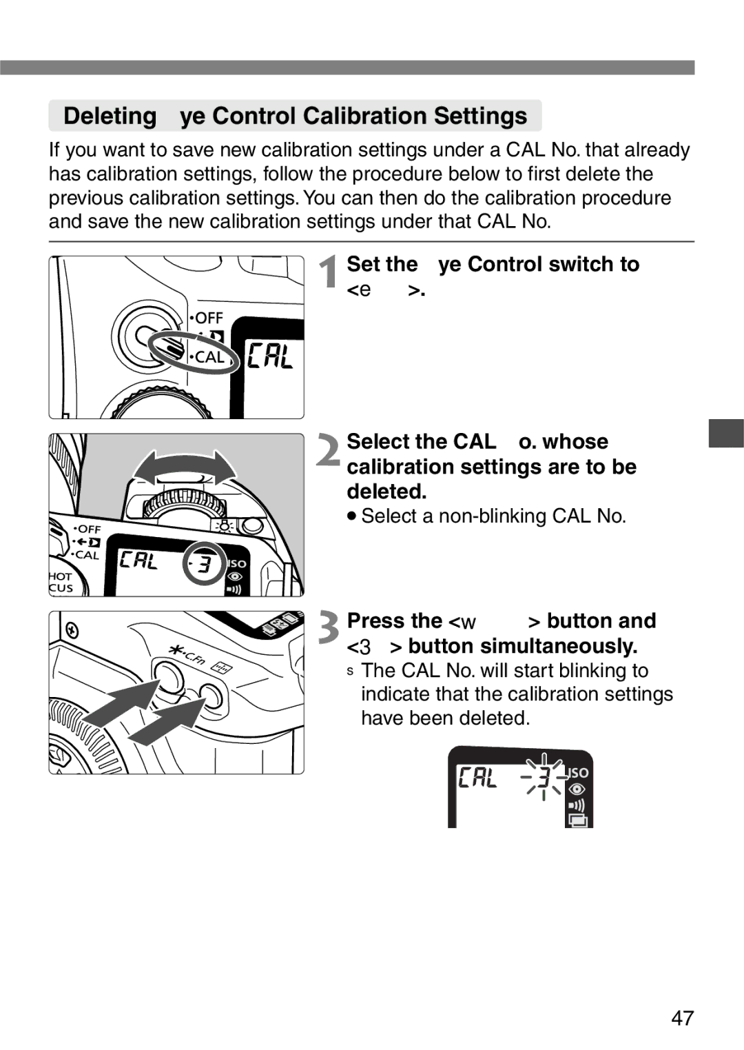 Canon EOS Elan 7NE Body Only manual Deleting Eye Control Calibration Settings, Select a non-blinking CAL No 