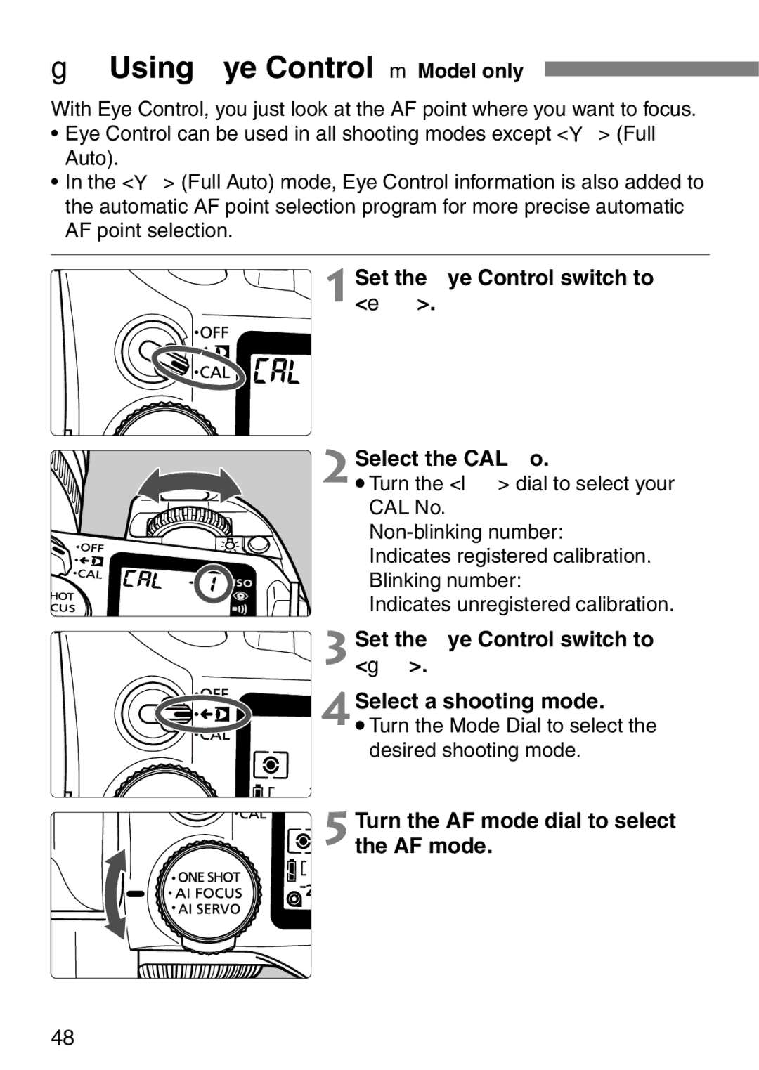 Canon EOS Elan 7NE Body Only manual GUsing Eye Control m Model only, Set the Eye Control switch to e 2Select the CAL No 