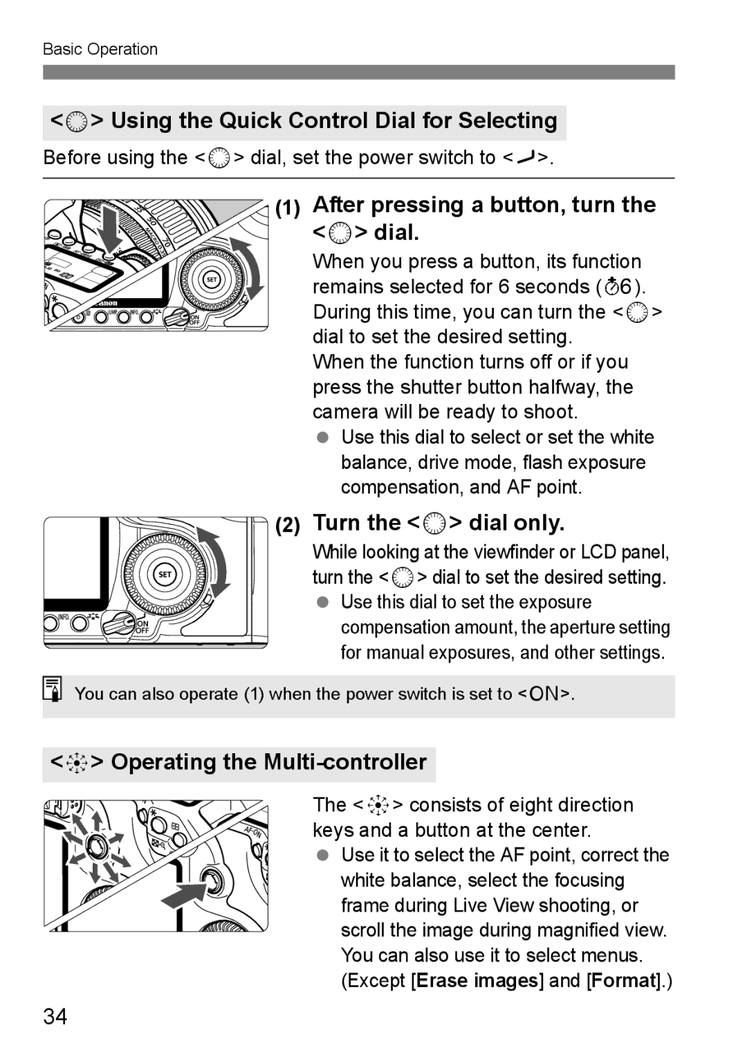 Canon EOS40D Using the Quick Control Dial for Selecting, After pressing a button, turn the 5 dial, Turn the 5 dial only 