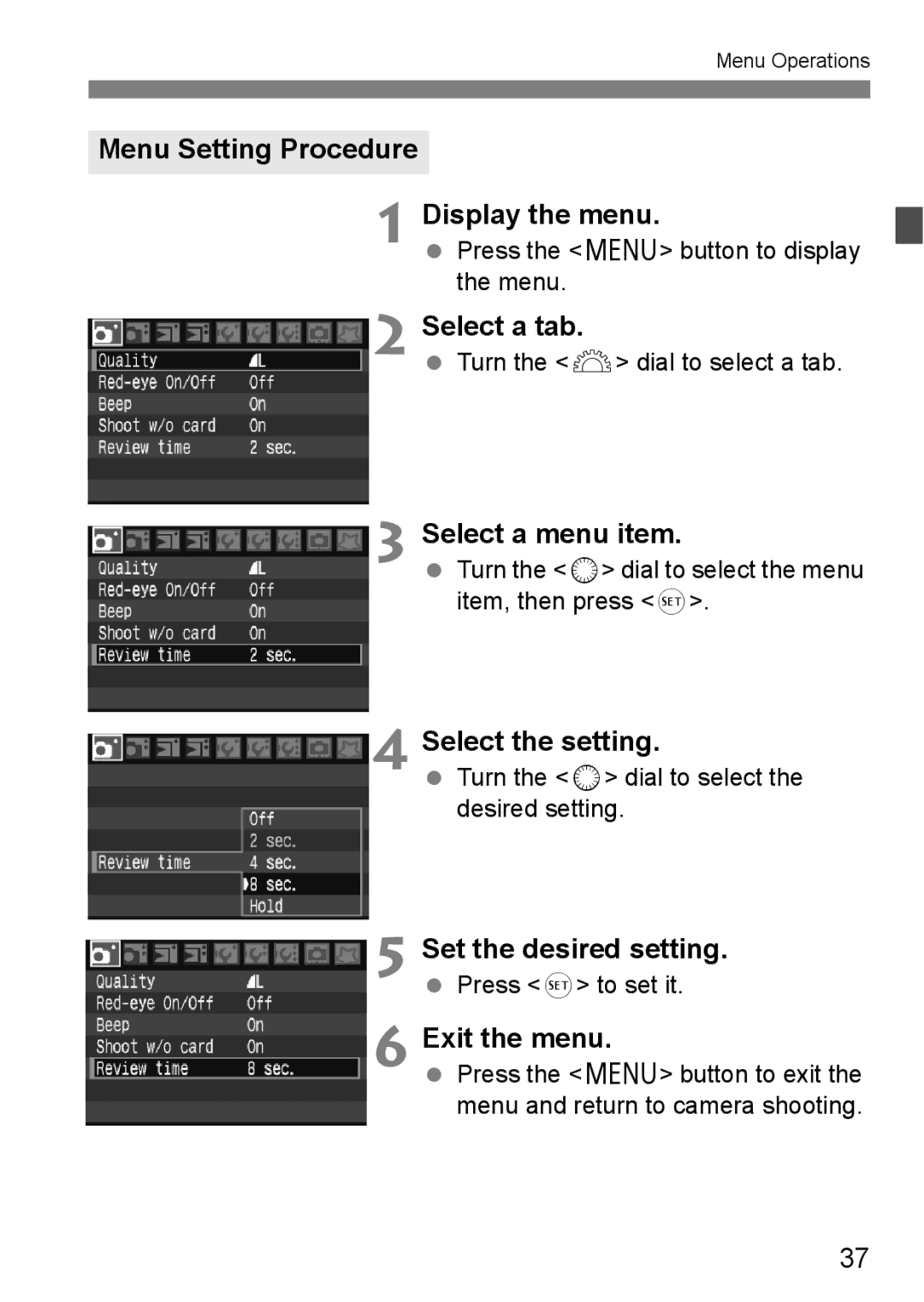 Canon EOS40D Menu Setting Procedure Display the menu, Select a tab, Select a menu item, Select the setting, Exit the menu 