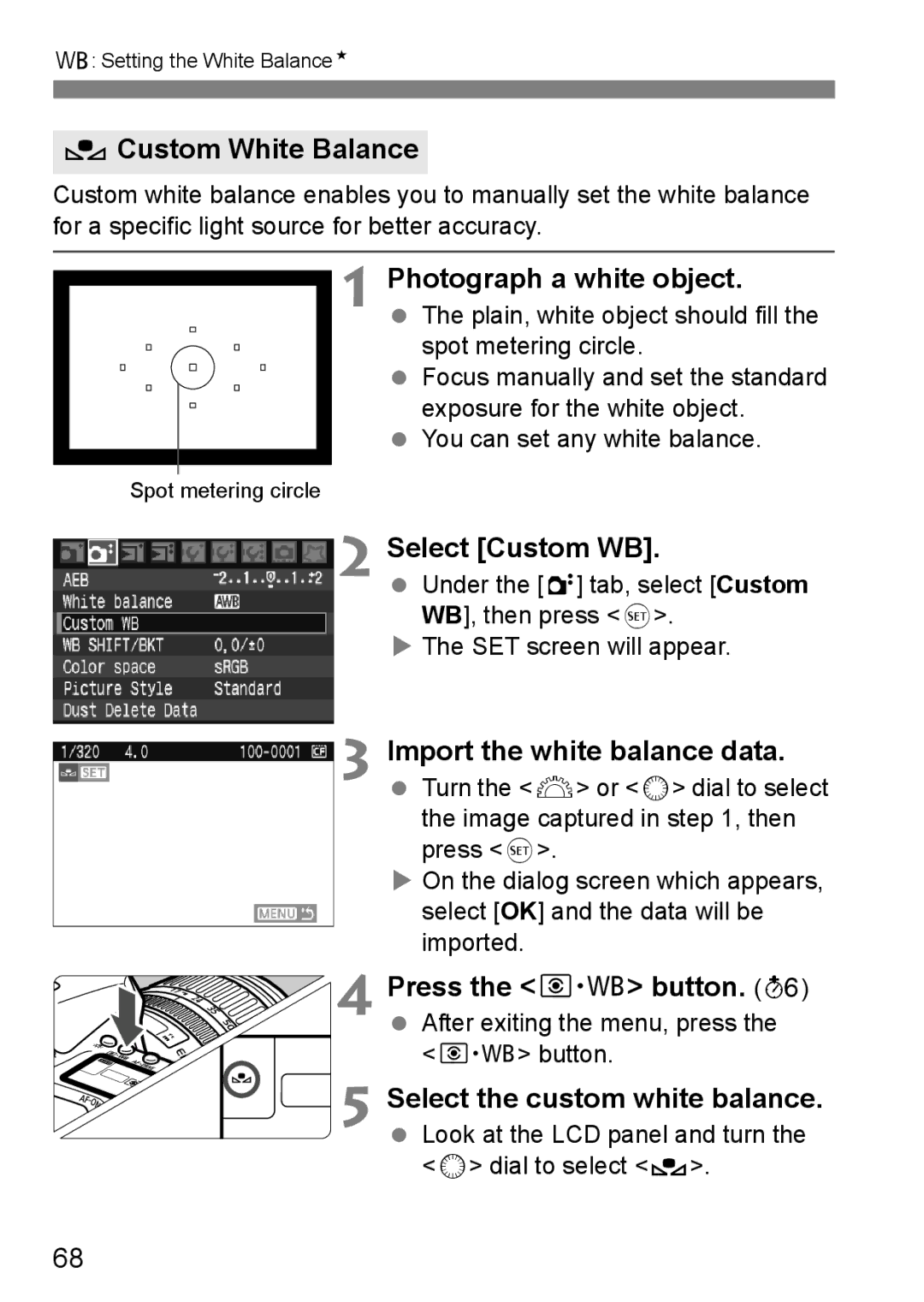 Canon EOS40D OCustom White Balance, Photograph a white object, Select Custom WB, Import the white balance data 