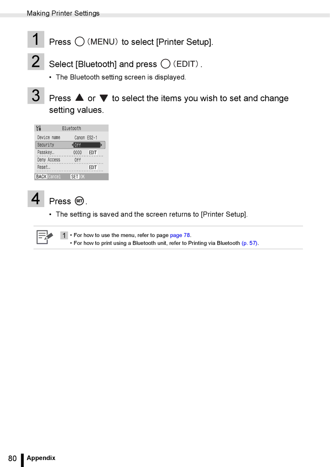 Canon ES20 manual Press to select Printer Setup Select Bluetooth and press, Bluetooth setting screen is displayed 