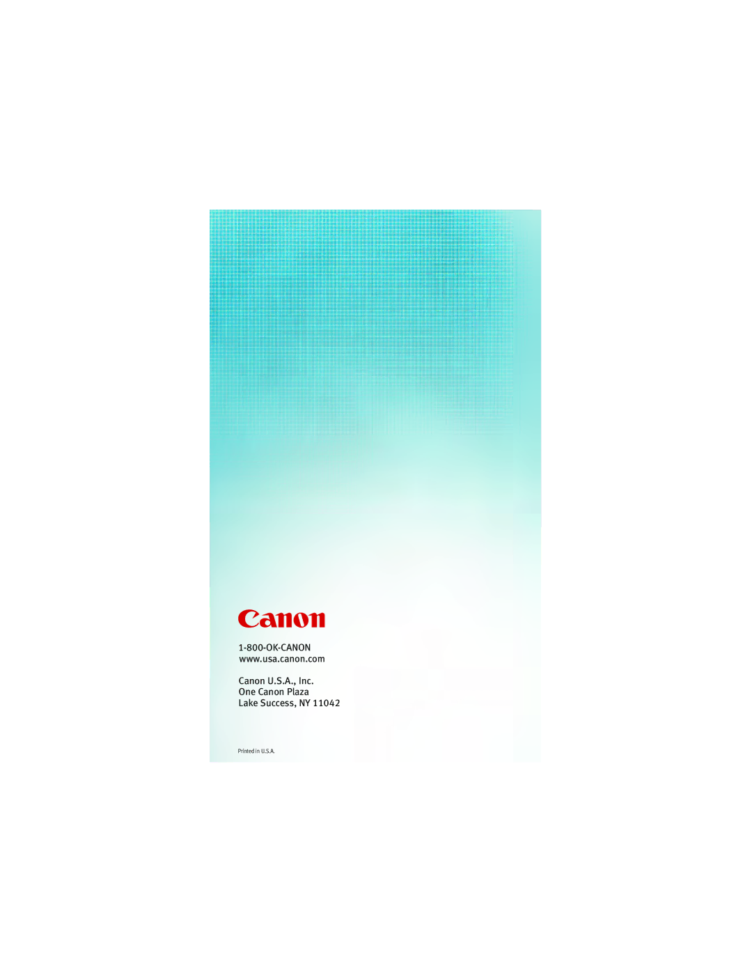 Canon 5093B001, F-604, 5565B002, Z-505 manual Canon U.S.A., Inc One Canon Plaza Lake Success, NY 