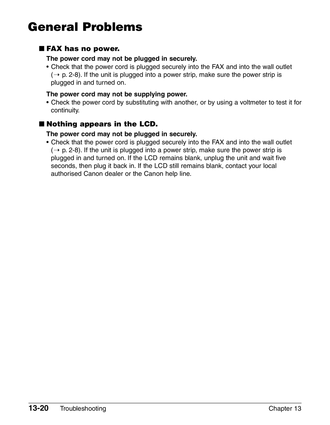 Canon FAX-L290 manual General Problems, FAX has no power, Nothing appears in the LCD, Power cord may not be supplying power 