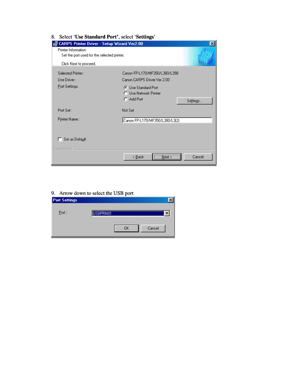 Canon FAX-L380 manual Select ‘Use Standard Port’, select ‘Settings’, Arrow down to select the USB port 