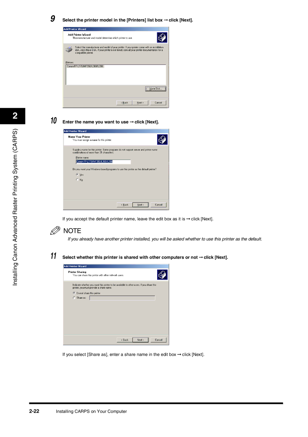 Canon FAX-L380 Select the printer model in the Printers list box click Next, Enter the name you want to use click Next 