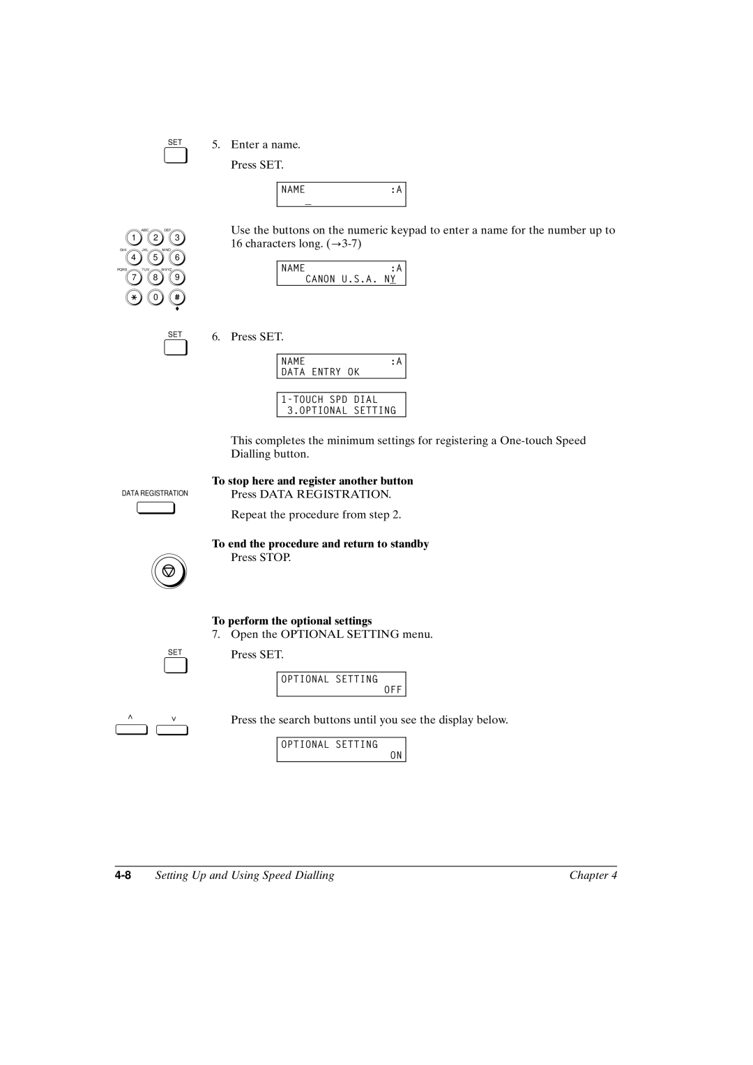 Canon FAX-L800 manual To stop here and register another button, To end the procedure and return to standby 