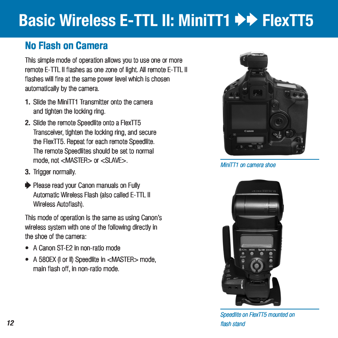 Canon Basic Wireless E-TTL II MiniTT1 OOFlexTT5, No Flash on Camera, mode, not MASTER or SLAVE, Trigger normally 