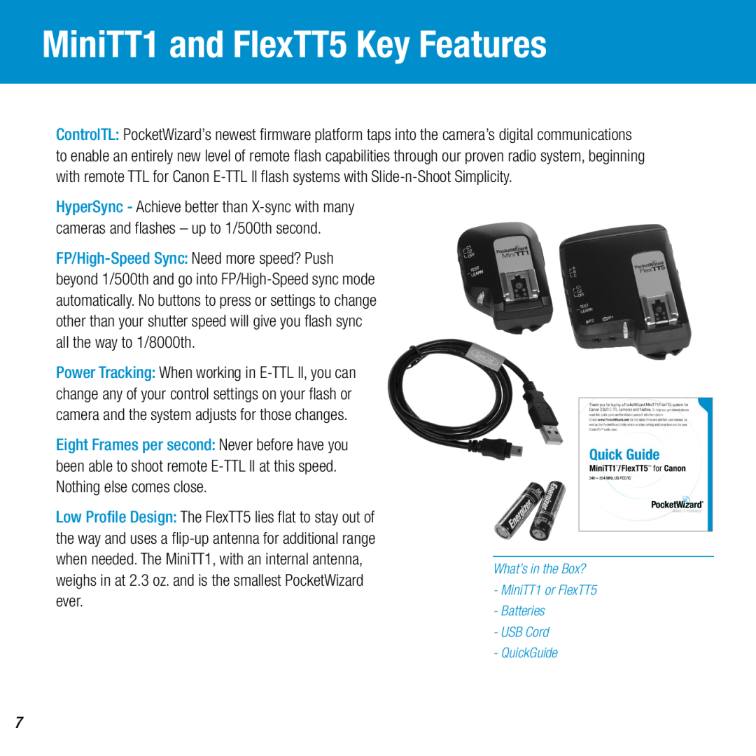 Canon owner manual MiniTT1 and FlexTT5 Key Features, What’s in the Box? MiniTT1 or FlexTT5 Batteries USB Cord QuickGuide 